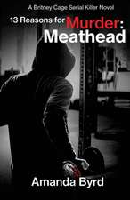 13 Reasons for Murder Meathead