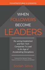 When Followers Become Leaders: Rewiring Established and Non-Tech Companies To Lead In An Age of Accelerating Disruptions