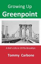 Growing up Greenpoint - A Kid's Life in 1970s Brooklyn