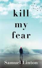 Kill My Fear