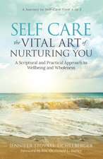 Self Care: The Vital Art of Nurturing You