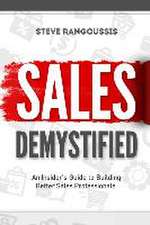 Sales Demystified: An Insider's Guide To Building Better Sales Professionals