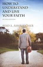 How to Understand and Live Your Faith