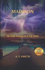 Madison: In the Presence of God