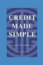 Credit Made Simple: Dollars and Common Sense