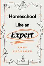 Homeschool Like an Expert