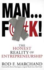 Man...F@#K!: The Honest Reality of Entrepreneurship