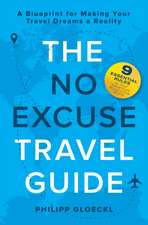 The NO EXCUSE Travel Guide