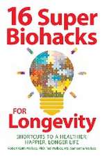 16 Super Biohacks for Longevity