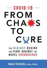 Covid-19: From Chaos To Cure: From Chaos To Cure