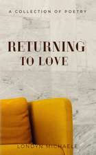 Returning To Love