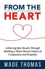 From the Heart: Achieve Epic Results with an Approach That Works