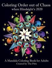 Coloring Order out of Chaos when Hindsight's 2020