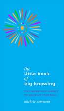 The Little Book of Big Knowing