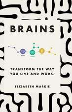 Brains: Transform the Way You Live and Work.