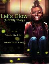 Let's Glow (A Firefly Story)