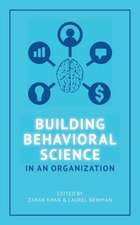 Building Behavioral Science in an Organization