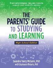 The Parents' Guide to Studying and Learning