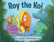 Roy the Koi Gets in a Jam