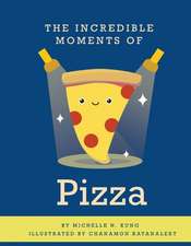 The Incredible Moments of Pizza: Volume 1