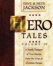 Hero Tales, Vol. 4: A family treasury of true stories from the lives of Christian heroes.