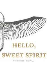 Hello, Sweet Spirit