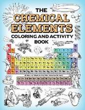 The Chemical Elements Coloring and Activity Book