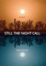 STILL THE NIGHT CALL