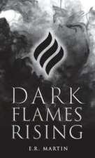 Dark Flames Rising