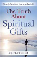 The Truth About Spiritual Gifts