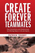 Create Forever Teammates