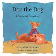 Doc The Dog: A Patchwork Farms Story