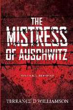 The Mistress of Auschwitz