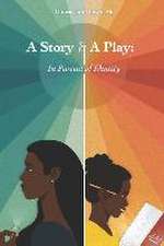 A Story and A Play: In Pursuit of Identity