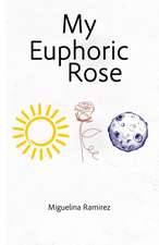 My Euphoric Rose