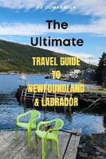 The Ultimate Travel Guide to Newfoundland & Labrador