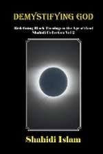 Islam, S: Demystifying God