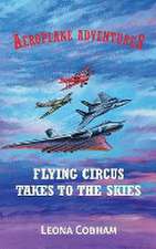 Cobham, L: Flying Circus Takes to the Skies