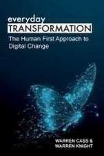 everyday TRANSFORMATION: The Human First Approach to Digital Change