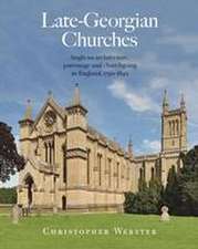 Late–Georgian Churches – Anglican architecture, patronage and churchgoing in England 1790–1840