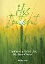 His Intent: The Father's Passion for his Son's Church