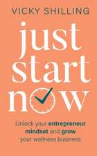 Just Start Now