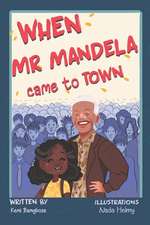 When Mr Mandela Came To Town