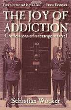 THE JOY OF ADDICTION