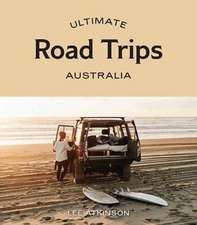 Atkinson, L: Ultimate Road Trips: Australia