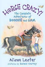 Lester, A: Horse Crazy! The Complete Adventures of Bonnie an