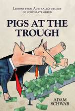 Pigs at the Trough: Lessons from Australia′s Decade of Corporate Greed