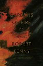 Gardens of Fire: An Investigative Memoir