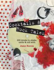 Rocca, J: Cocktails and Rock Tales