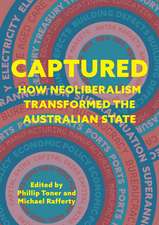 Captured: How neoliberalism transformed the Australian state